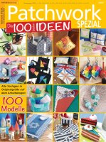 Patchwork und Nähen 2/2017 - Die 100 besten Ideen...